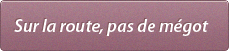 Sur la route, pas de mégot