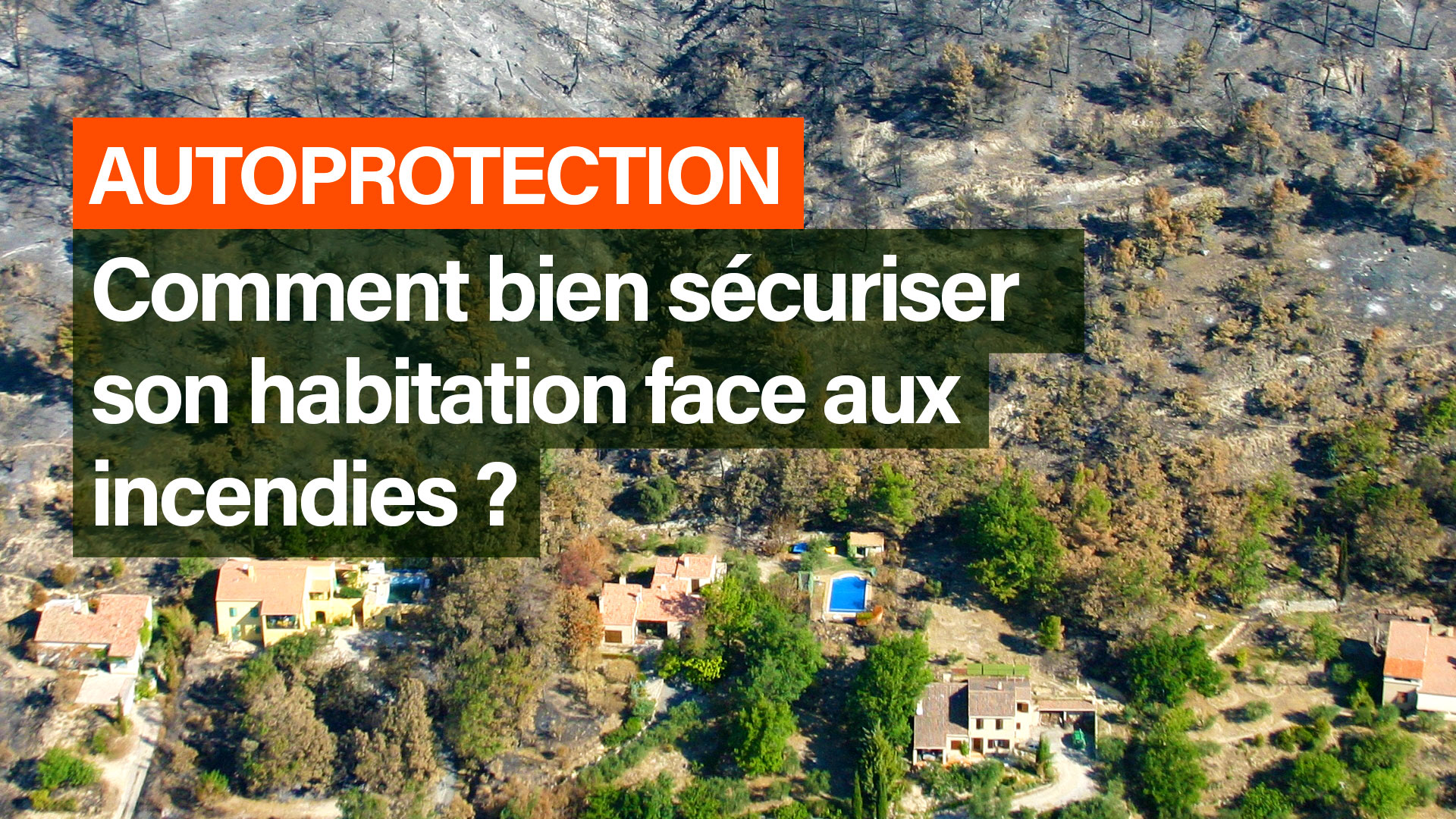 Habitation et autoprotection face aux incendies